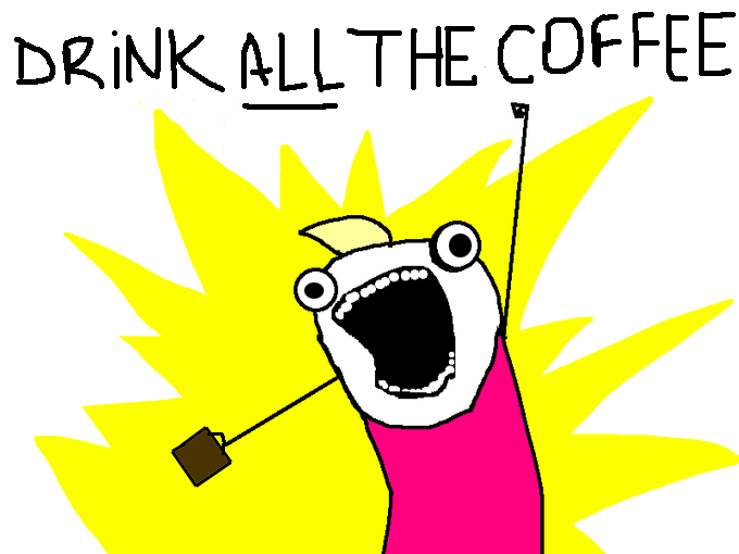 drink-all-the-coffee.png